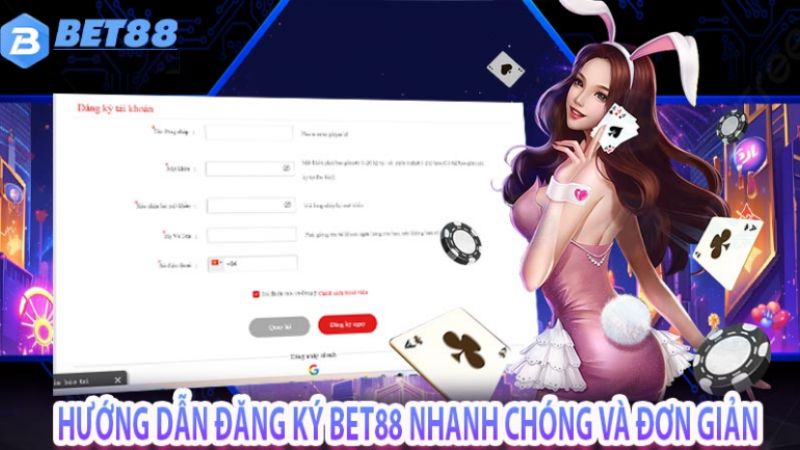 Hướng dẫn đăng ký Bet88 nhanh chóng và đơn giản