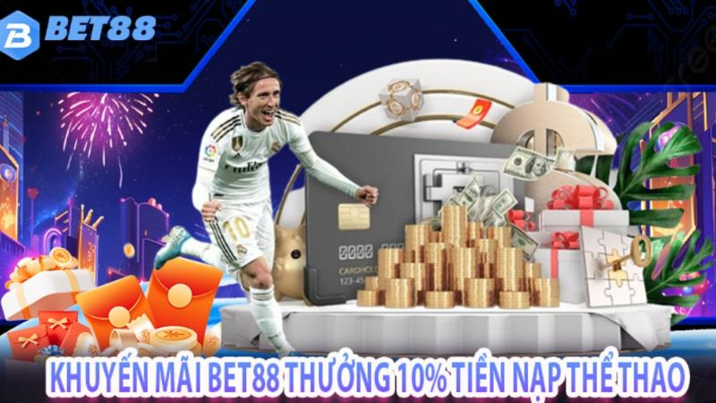 Khuyến mãi bet88 thưởng 10% tiền nạp thể thao