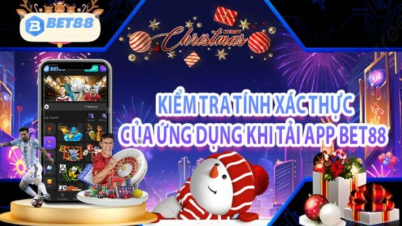 Kiểm tra tính xác thực của ứng dụng khi tải app Bet88