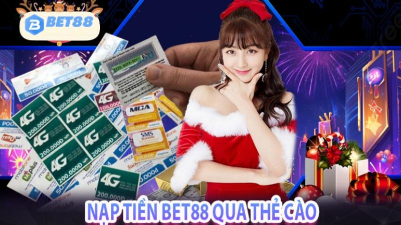 Nạp tiền Bet88 qua thẻ cào