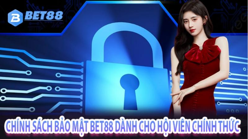 chính sách bảo mật bet88 dành cho hội viên