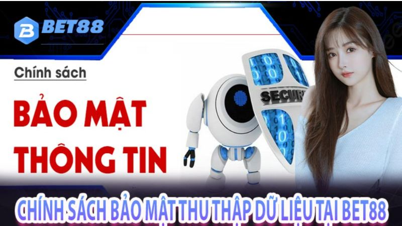chính sách bảo mật thu thập dữ liệu tại bet88